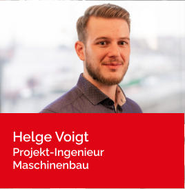 Helge Voigt Projekt-Ingenieur Maschinenbau